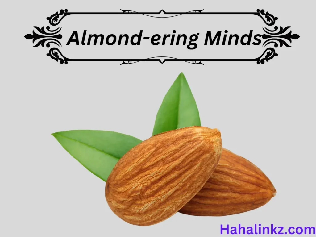 Almond-ering Minds