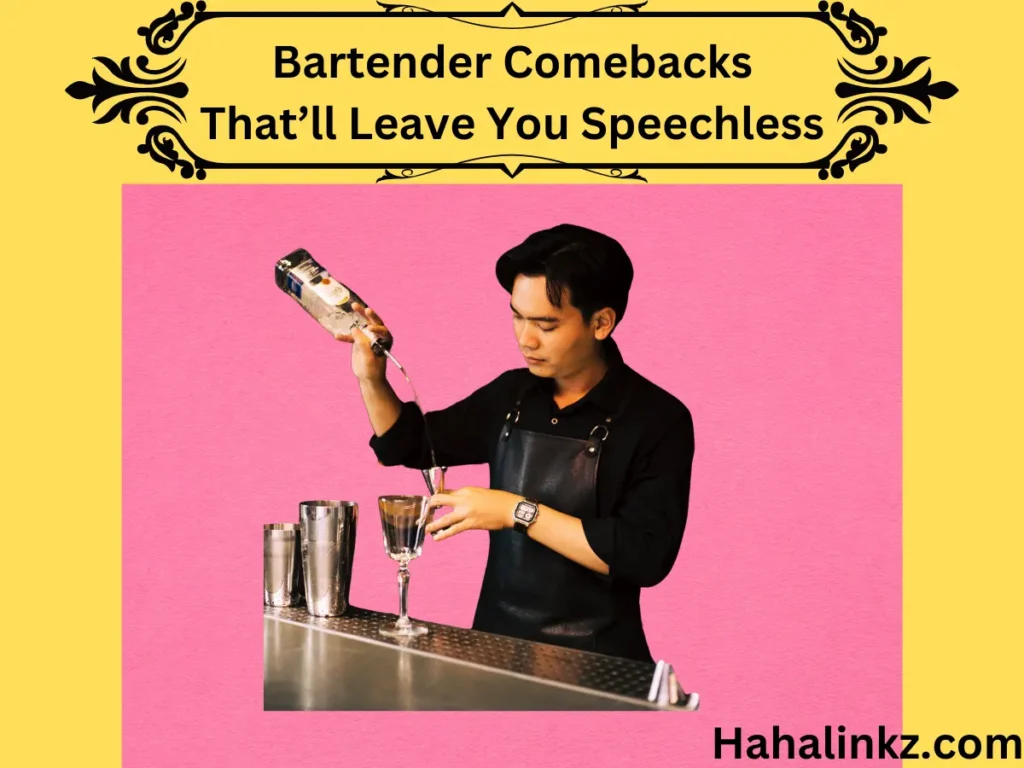 Bartender Comebacks That’ll Leave You Speechless