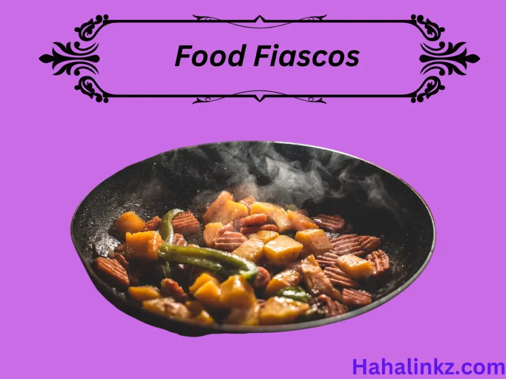 Food Fiascos