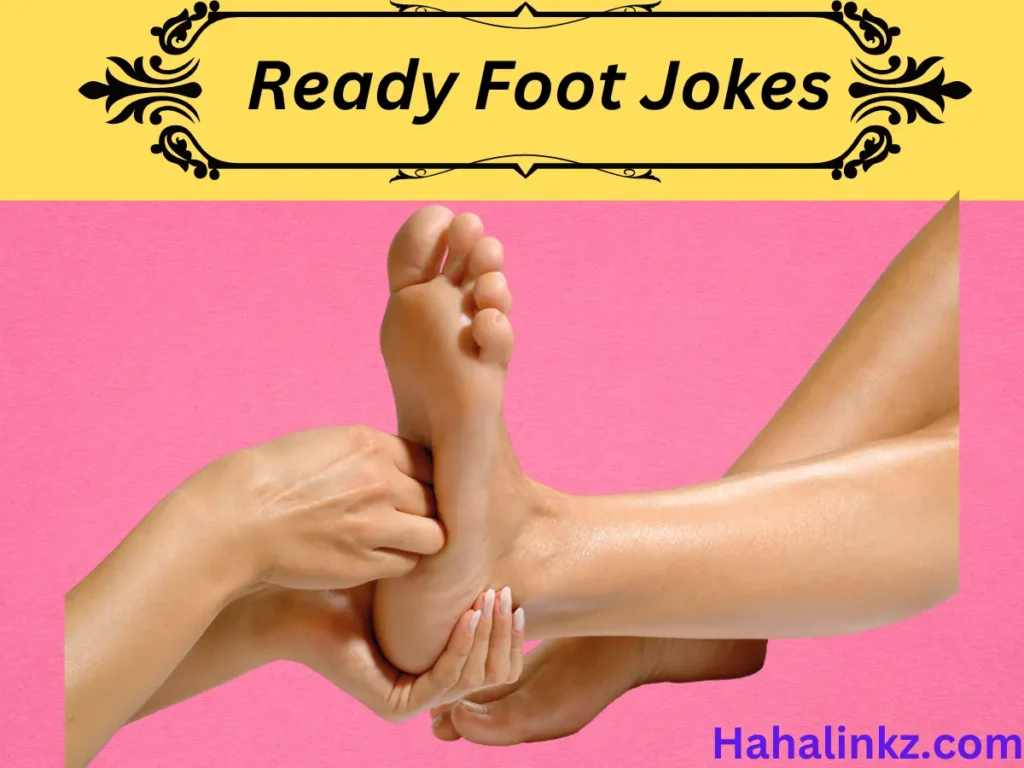 Ready Foot Jokes