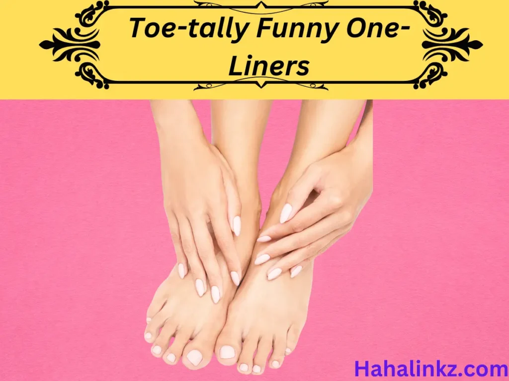 Toe-tally Funny One-Liners