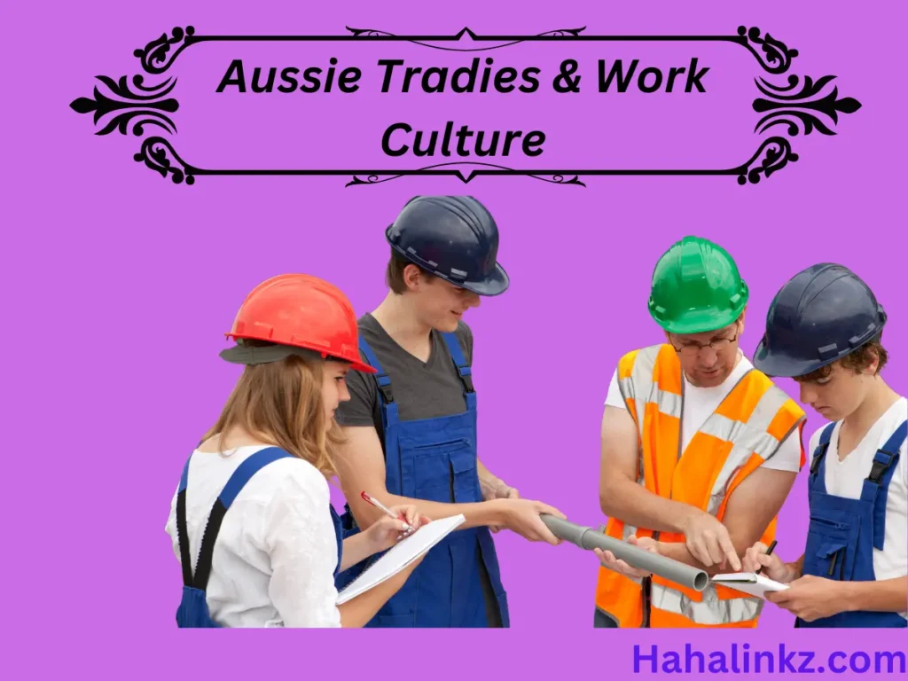 Aussie Tradies & Work Culture