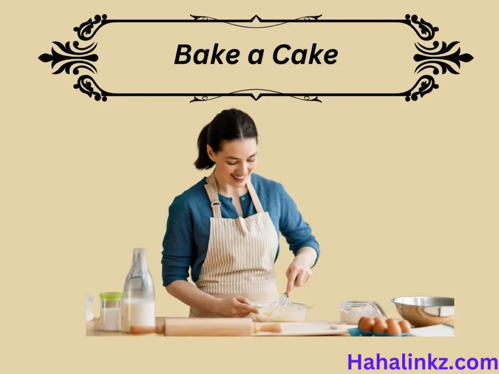 Bake a Cake