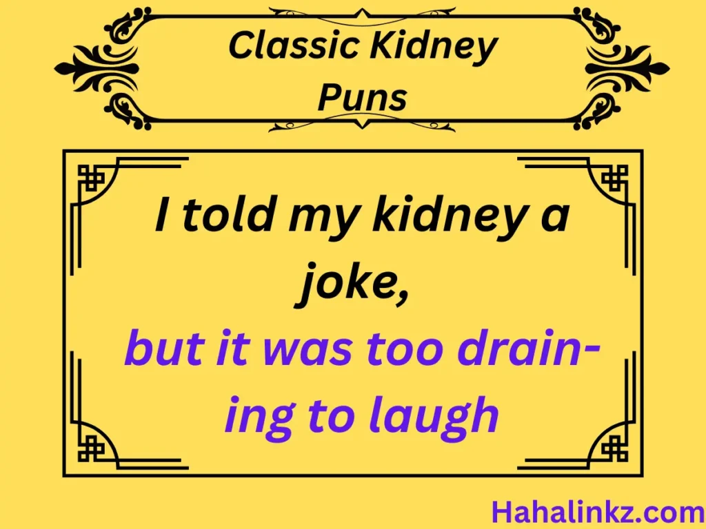Classic Kidney Puns