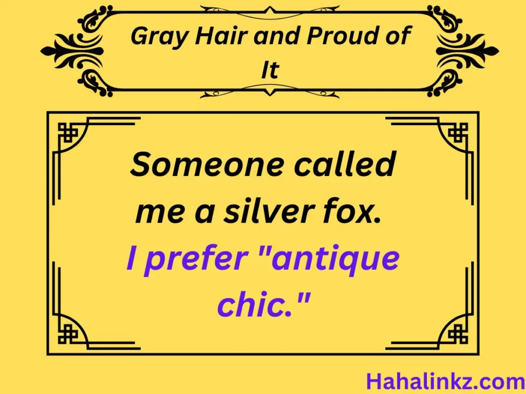 Gray Hair and Proud of It