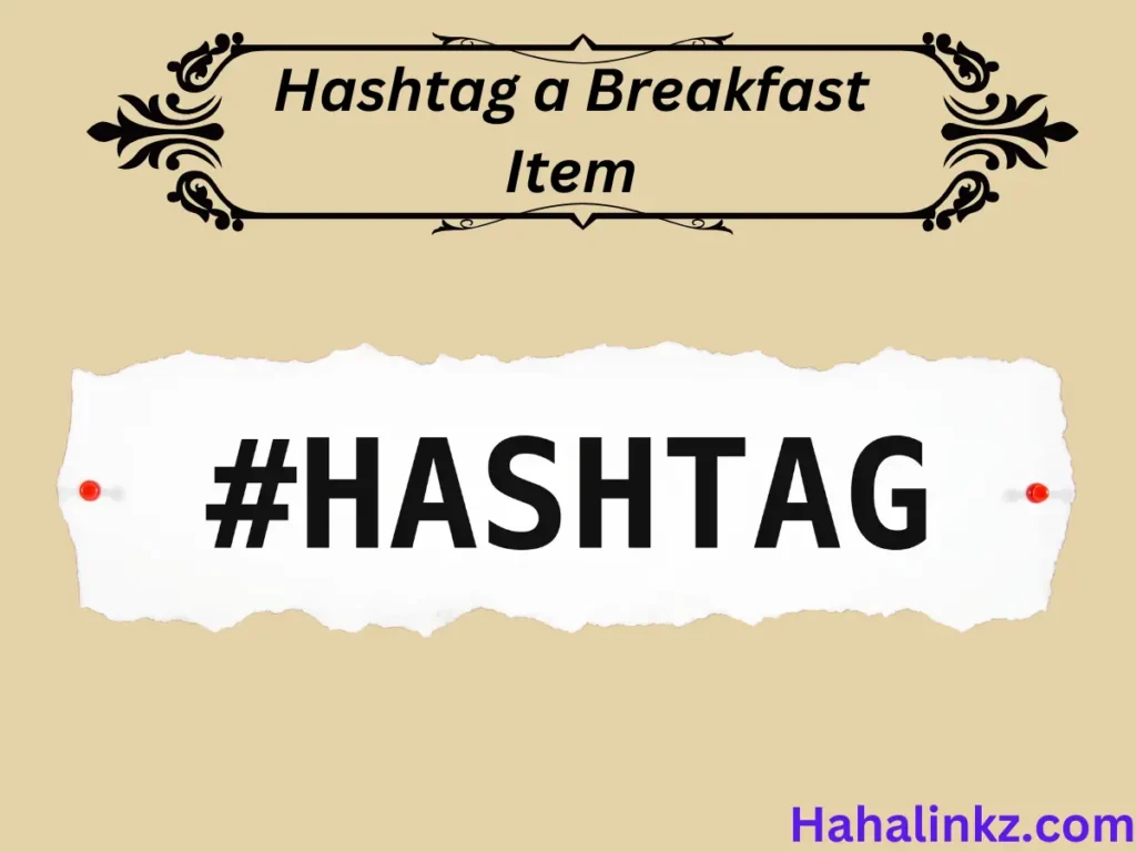 Hashtag a Breakfast Item