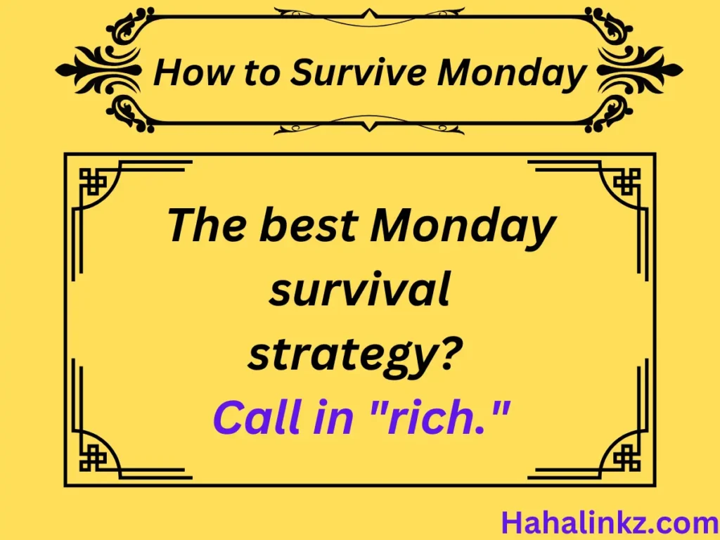 How to Survive Monday