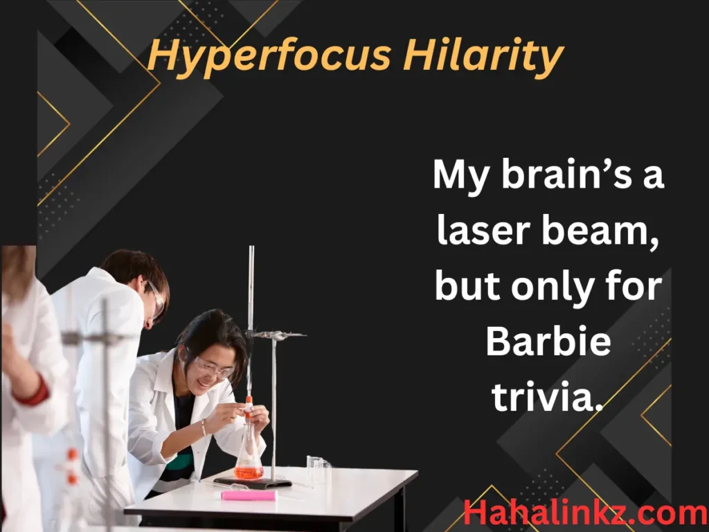 Hyperfocus Hilarity