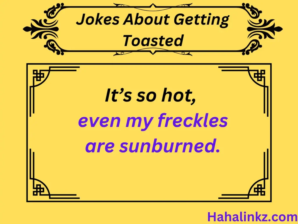 Jokes About Getting Toasted