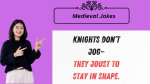 Read more about the article ⚔️ Top 817+ Medieval Jokes to Keep Thy Kingdom Laughing! 😂👑