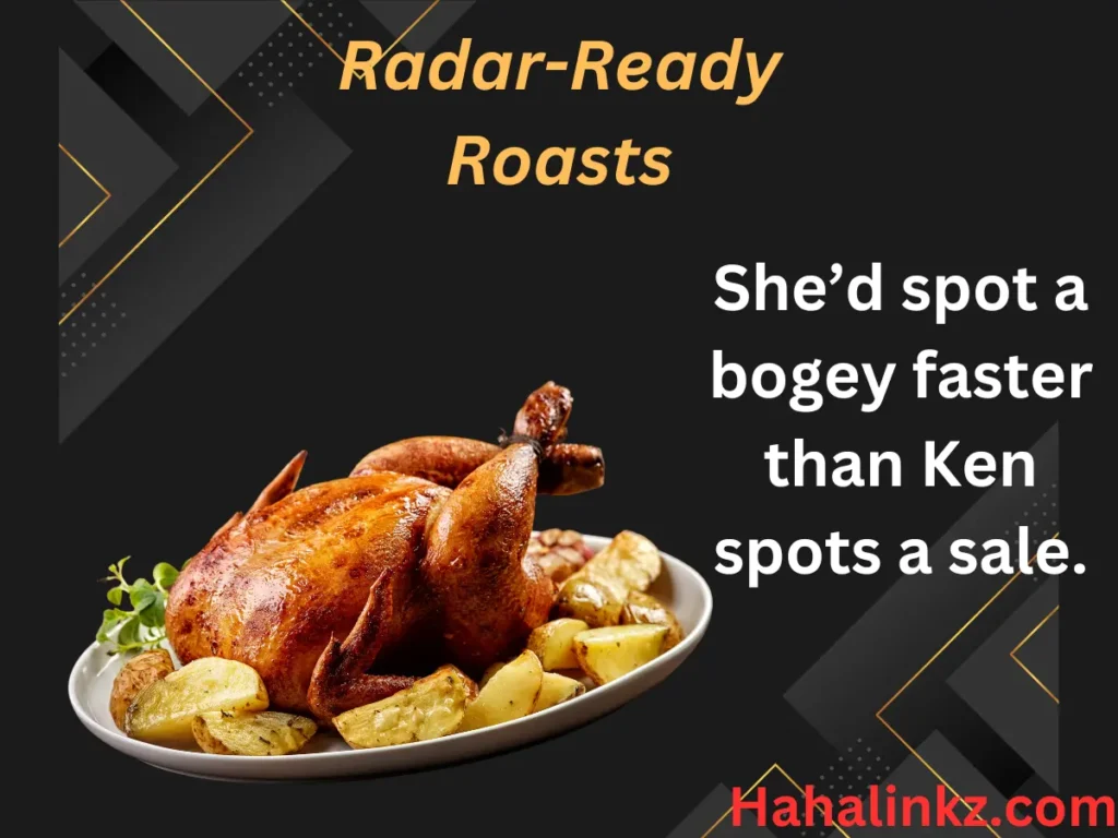 Radar-Ready Roasts