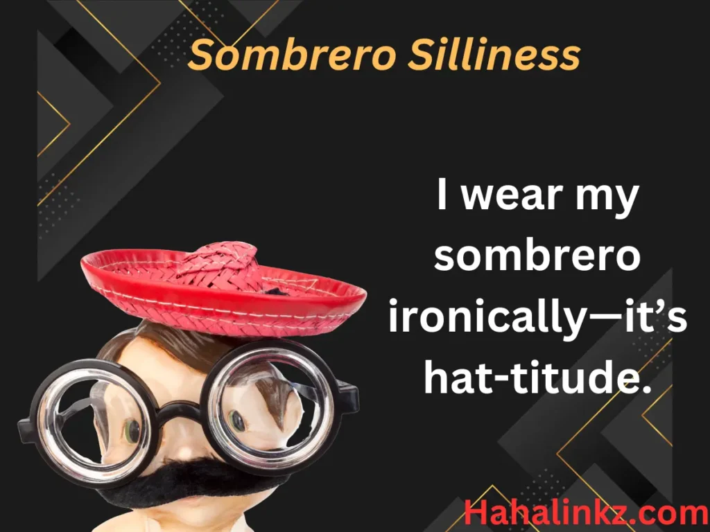 Sombrero Silliness