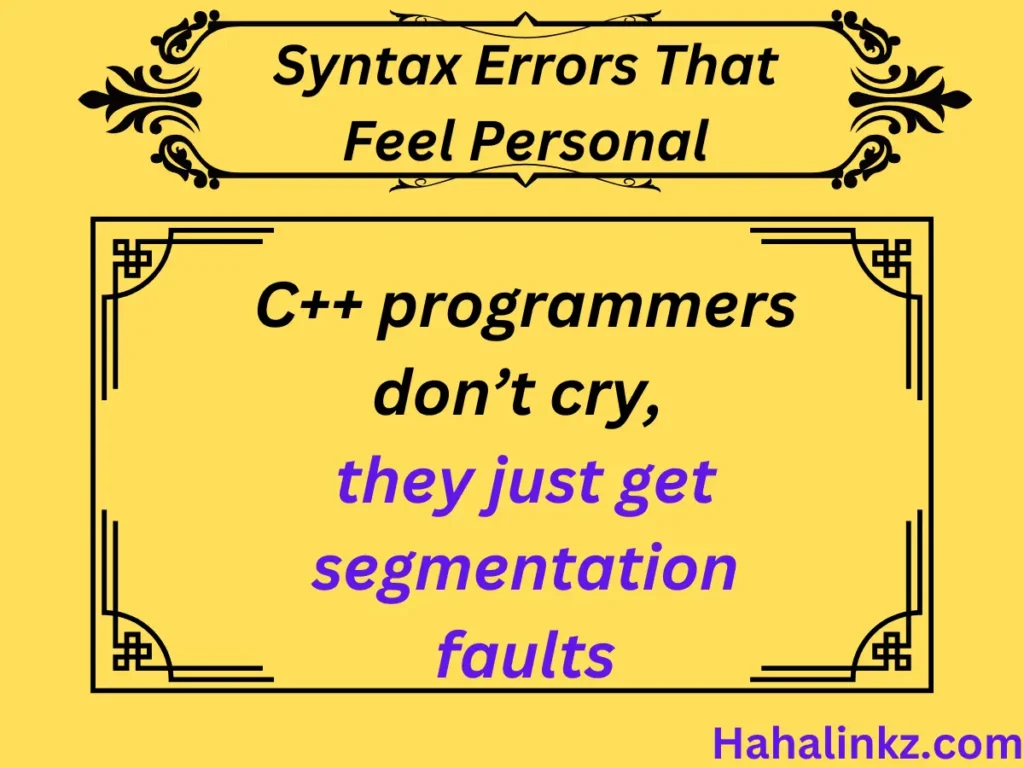 Syntax Errors That Feel Personal