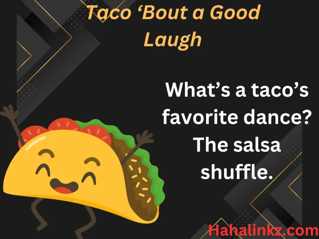 Taco âBout a Good Laugh