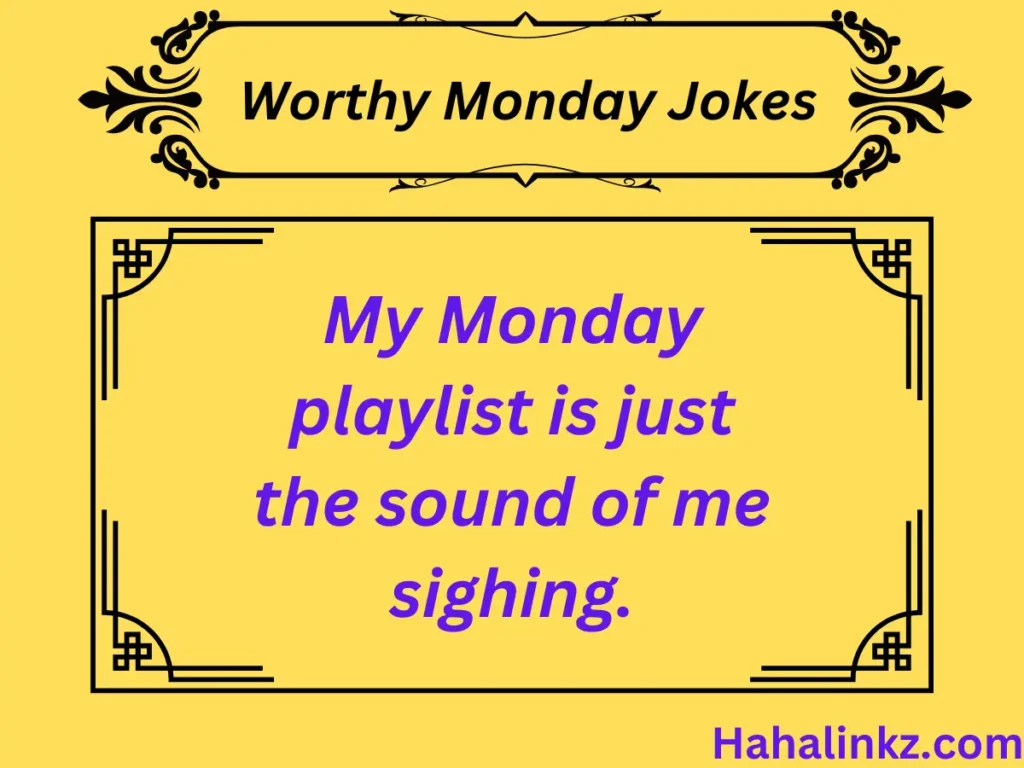 Worthy Monday Jokes