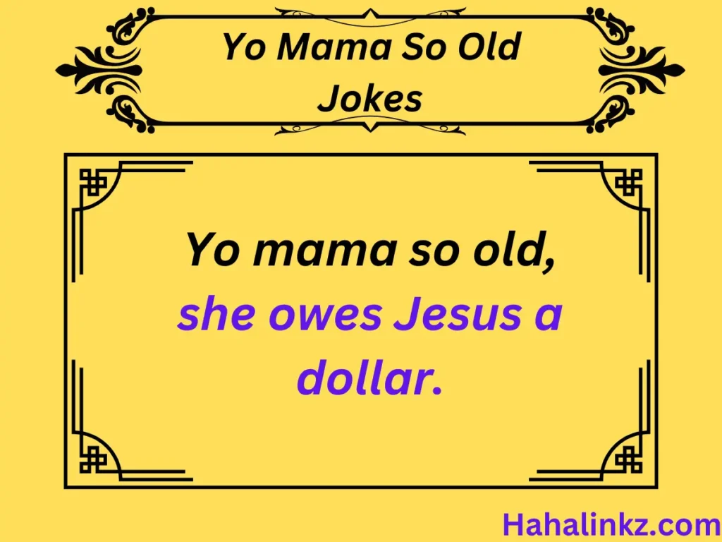 Yo Mama So Old Jokes