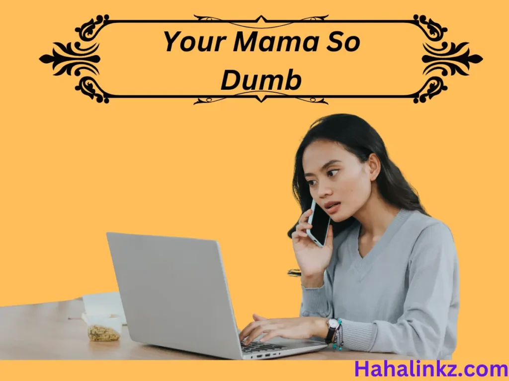 Your Mama So Dumb