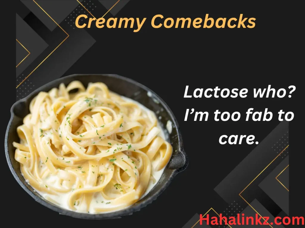 Creamy Comebacks