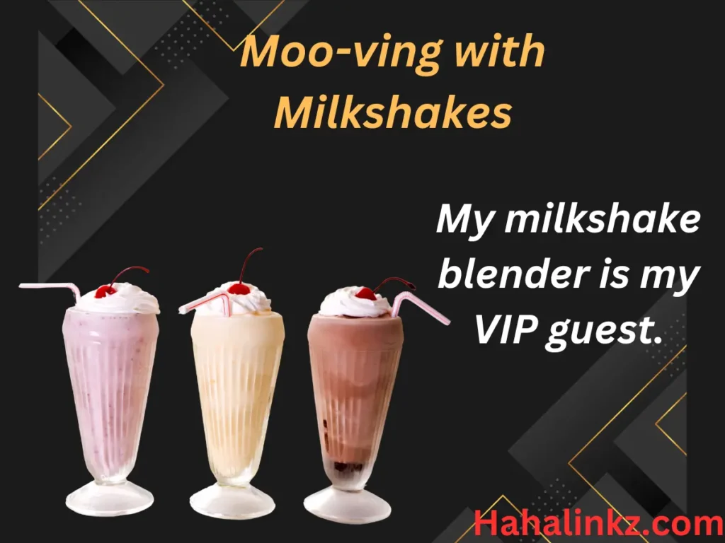 Moo-ving with Milkshakes