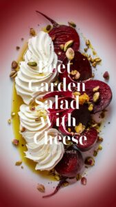 Read more about the article Beet Garden Salad with Goat Cheese – Fresh, Flavorful & Nutritious