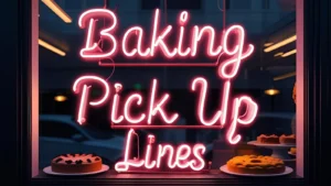 Read more about the article 500+ Sweet and Flirty Baking Pick Up Lines in 2025