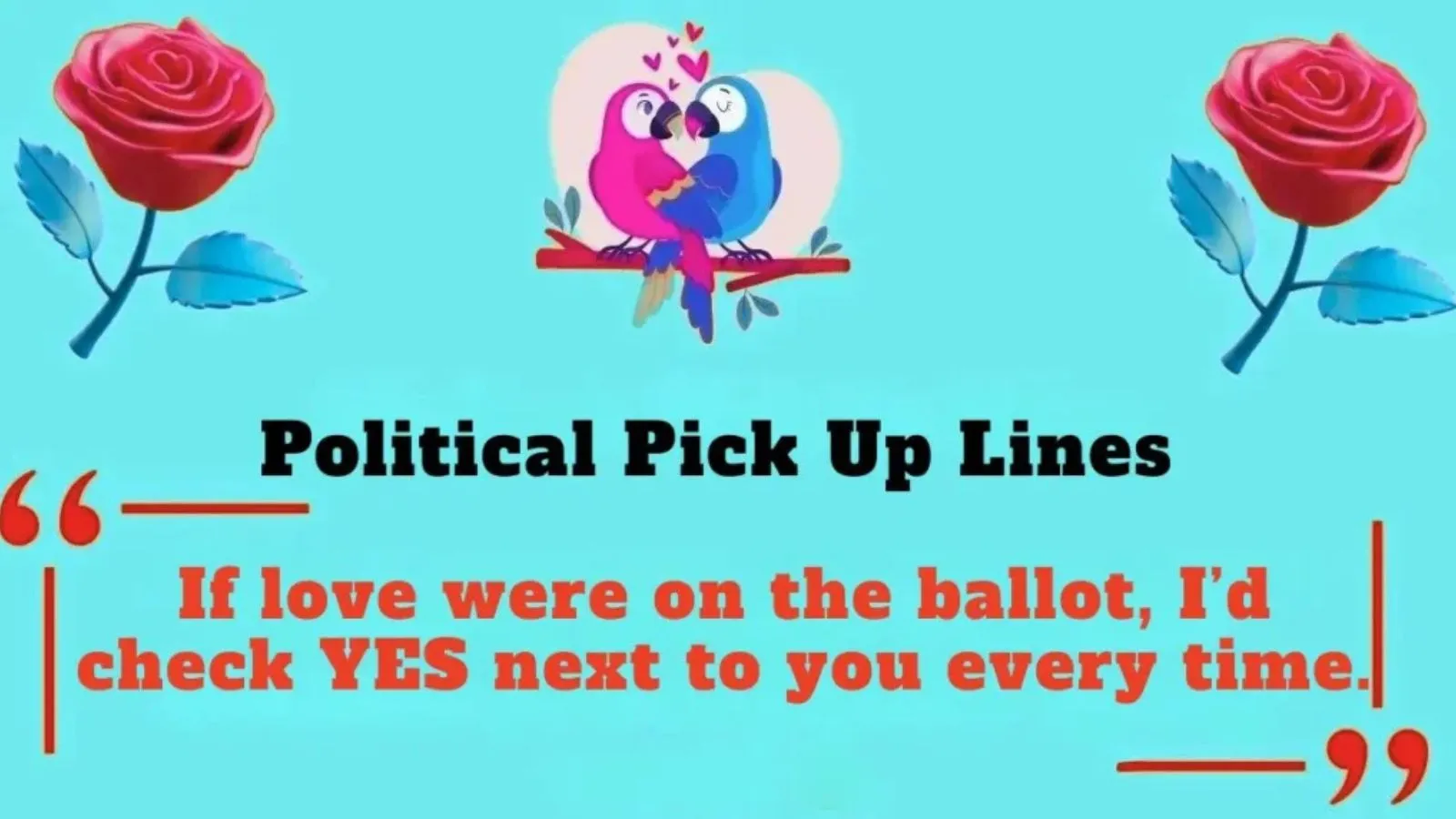 Read more about the article 490+ Trending Political Pick Up Lines For 2025 (Funny,Flirty)
