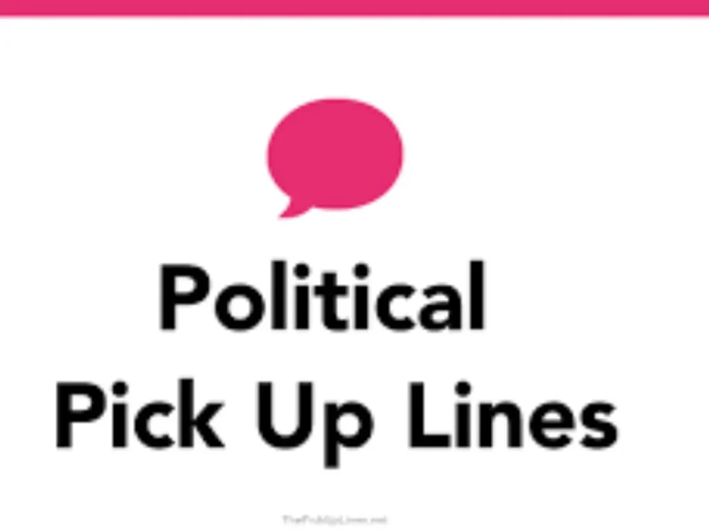 Presidential political pick up lines
